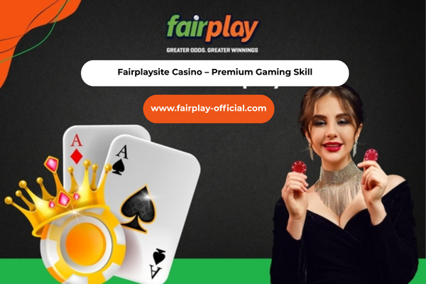 Fairplaysite Casino – Premium Gaming Skill